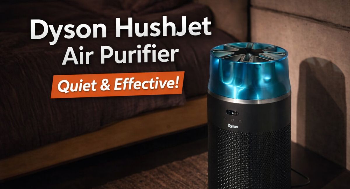 Dyson HushJet Air Peurifier Review