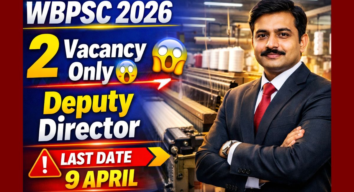 WBPSC Deputy Director of Textiles Notification 2026
